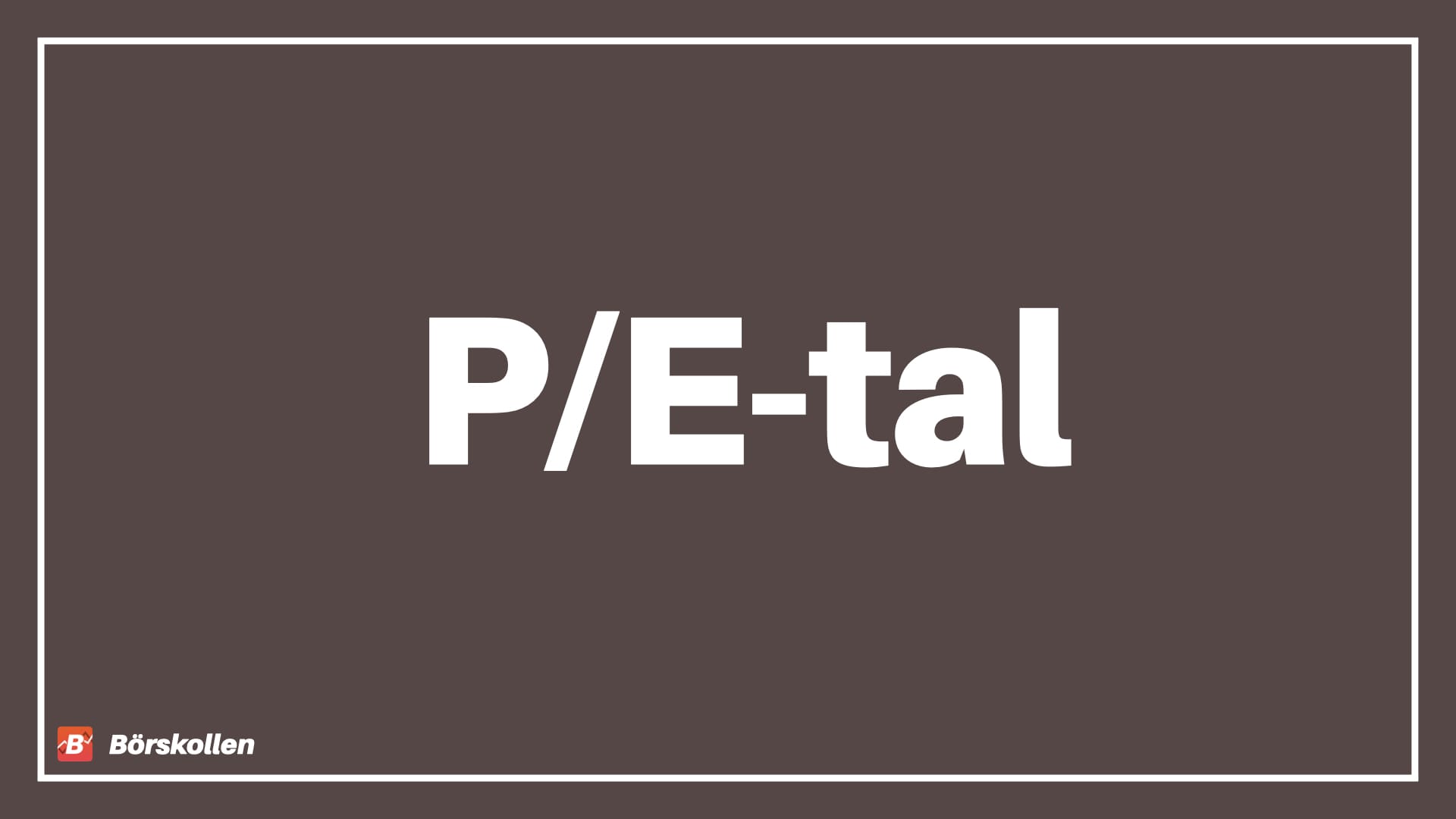 Vad är P/E-tal?