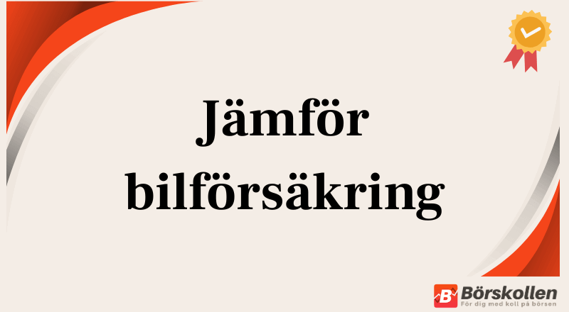 Bilförsäkring: Jämför pris, villkor & teckna